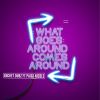 Download track What Goes Around Comes Around (Useless Dub)