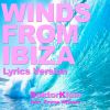 Download track Winds From Ibiza (Lyrics Version)