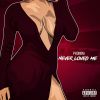 Download track Never Loved Me