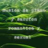 Download track Musica De Saxofon Romantica Tierna 2022