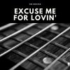 Download track Excuse Me For Lovin'