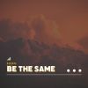 Download track Be The Same