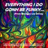 Download track Everything I Do Gonh Be Funky (From Now On)