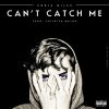 Download track Cant Catch Me