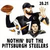 Download track Nothin But The Pittsburgh Steelers 20.21 (Radio)