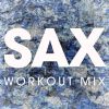 Download track Sax (Workout Mix)