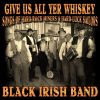 Download track Give Us All Yer Whiskey