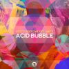 Download track Acid Bubble