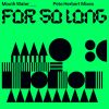 Download track For So Long (Pete Herbert Dub Mix)