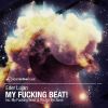 Download track My Fucking Beat (Original Mix)