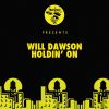 Download track Will Dawson (Holdin' On)