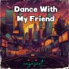 Download track Dance With My Friend