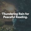 Download track Thundering Rain For Peaceful Reading, Pt. 8