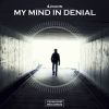 Download track My Mind In Denial (Original Mix)