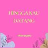 Download track Hingga Kau Datang