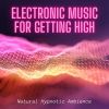 Download track Electronic Music For Getting High