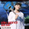 Download track Đừng Ghen Với Quá Khứ