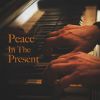 Download track Peace In The Present