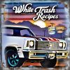 Download track White Trash Recipes