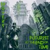 Download track Futurist At The End Of Time