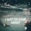 Download track I Got To Your Heart