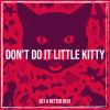 Download track Little Kitty I Told You Don't Do It