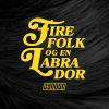 Download track Fire Folk Og En Labrador