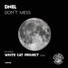 Download track Don't Mess (White Cat Project Remix)