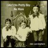 Download track I Ain't No Pretty Boy No More