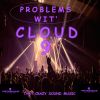 Download track Problems Wit' Cloud-9 (That Crazy Sound Mix)