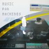 Download track Music For Machines (Cosmopolitan Mix)