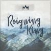 Download track Reigning King