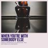 Download track When You're With Somebody Else (Take 2)