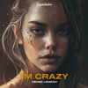 Download track I'm Crazy (Extended Mix)