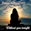 Download track Without You Tonight (Trance Mix)