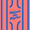 Download track Release The Rhythm (Kevin McKay Extended Remix)