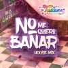 Download track No Me Quiero Bañar (House Mix Extended)