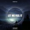 Download track Let Me Feel It (Original Mix)