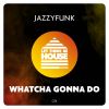 Download track Whatcha Gonna Do (Extended Mix)