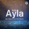 Download track Ayla (Ben Nicky & Luke Bond Remix)