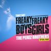 Download track Freaky Boys, Freaky Girls (The Perez Brothers Remix)