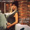 Download track Love Me Better (Radio Edit)