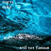 Download track Still Not Famous