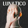 Download track Lunatico
