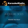 Download track Ahora Me Dices (Karaoke Version) [In The Style Of Pegasso Del Pollo]