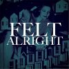 Download track Felt Alright