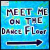 Download track MEET ME ON THE DANCE FLOOR (Manny Lehman Radio Remix)