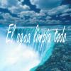 Download track El Agua Limpia Todo