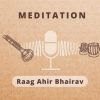 Download track Meditation Raag Ahir Bhairav Vol 3