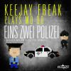 Download track Keejay Freak Meets Mo - Do - Eins Zwei'Polizei' (2013 Extended Remix)
